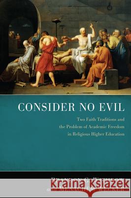 Consider No Evil Brandon G. Withrow Menachem Wecker 9781620324899 Cascade Books