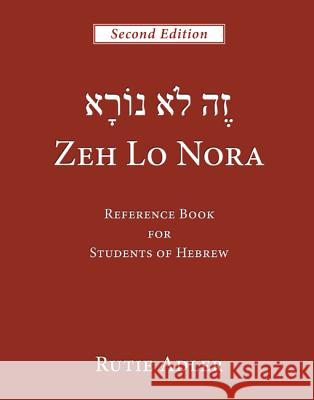 Zeh Lo Nora: Reference Book for Students of Hebrew Rutie Adler 9781620324950 Wipf & Stock Publishers