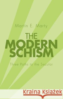 The Modern Schism Martin E. Marty 9781620325223 Wipf & Stock Publishers