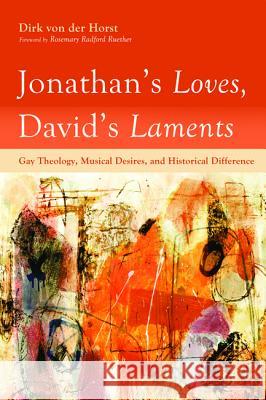 Jonathan's Loves, David's Laments Dirk Vo Rosemary Radford Ruether 9781620327029