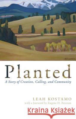 Planted Leah Kostamo Eugene H. Peterson 9781620327081