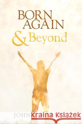 Born Again and Beyond John E. Harvey 9781620327401 Cascade Books