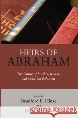 Heirs of Abraham Bradford E. Hinze Irfan A. Omar 9781620327609 Wipf & Stock Publishers