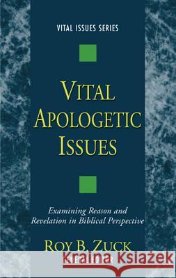 Vital Apologetic Issues Zuck, Roy B. 9781620327616