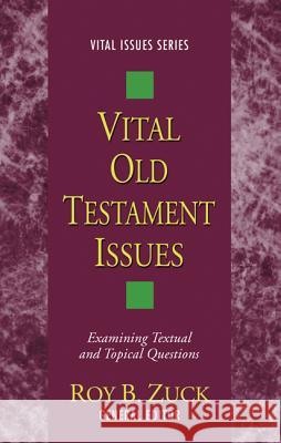Vital Old Testament Issues Roy B. Zuck 9781620327630 Wipf & Stock Publishers