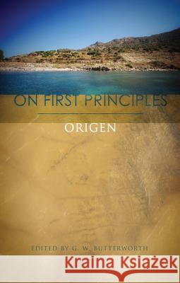 On First Principles Origen                                   G. W. Butterworth 9781620328316 Wipf & Stock Publishers