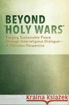 Beyond Holy Wars Christoffer H. Grundmann 9781620329498 Pickwick Publications
