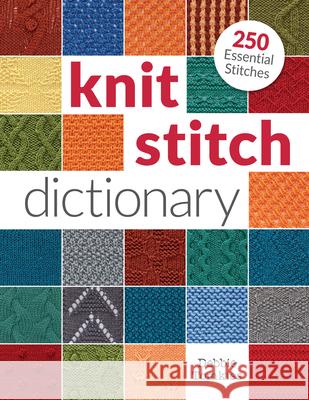 Knit Stitch Dictionary: 250 Essential Stitches Debbie Tomkies 9781620338841 Interweave Press