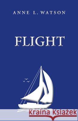 Flight Anne L Watson   9781620355343