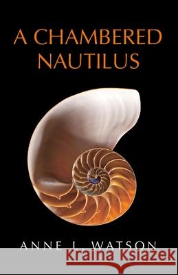 A Chambered Nautilus Anne L. Watson 9781620355381 Shepard & Piper