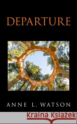 Departure Anne L Watson   9781620355398
