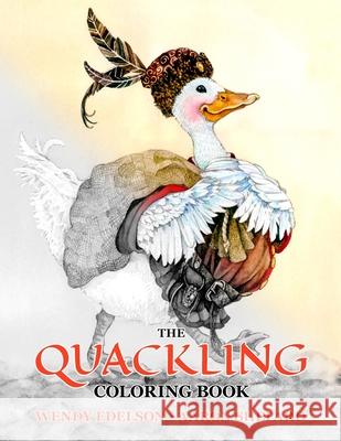 The Quackling Coloring Book: A Grayscale Adult Coloring Book and Children's Storybook Featuring a Favorite Folk Tale Skyhook Coloring                         Wendy Edelson Aaron Shepard 9781620355893 Skyhook Press