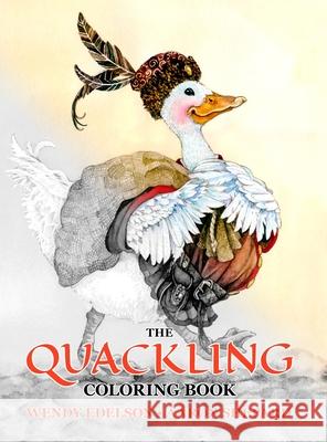 The Quackling Coloring Book: A Grayscale Adult Coloring Book and Children's Storybook Featuring a Favorite Folk Tale Skyhook Coloring                         Wendy Edelson Aaron Shepard 9781620355909 Skyhook Press