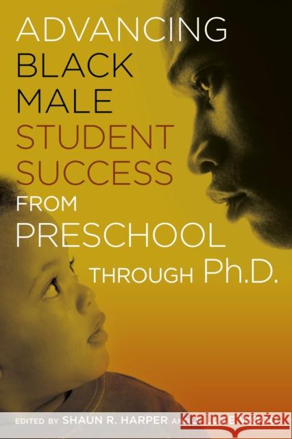 Advancing Black Male Student Success from Preschool Through Ph.D. J. Luke Wood Shaun R. Harper 9781620361832