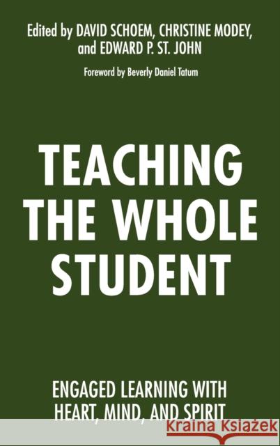 Teaching the Whole Student: Engaged Learning with Heart, Mind, and Spirit David Schoem Christine Modey Edward P. S 9781620363034 Stylus Publishing (VA)