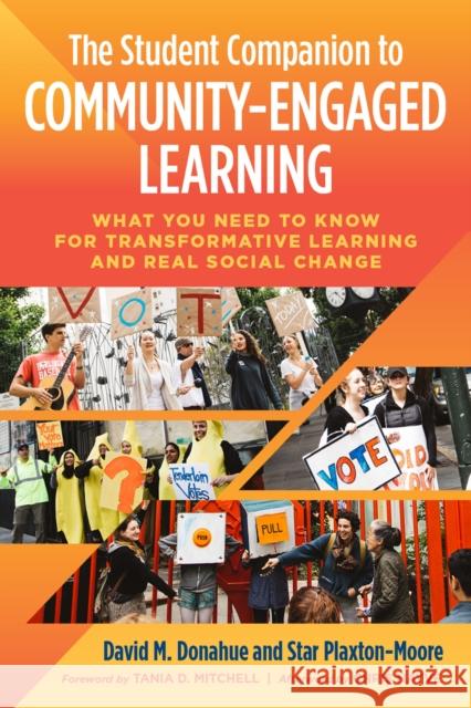 The Student Companion to Community-Engaged Learning: What You Need to Know for Transformative Learning and Real Social Change David M. Donahue Star Plaxton-Moore Tania Mitchell 9781620366486 Stylus Publishing (VA)