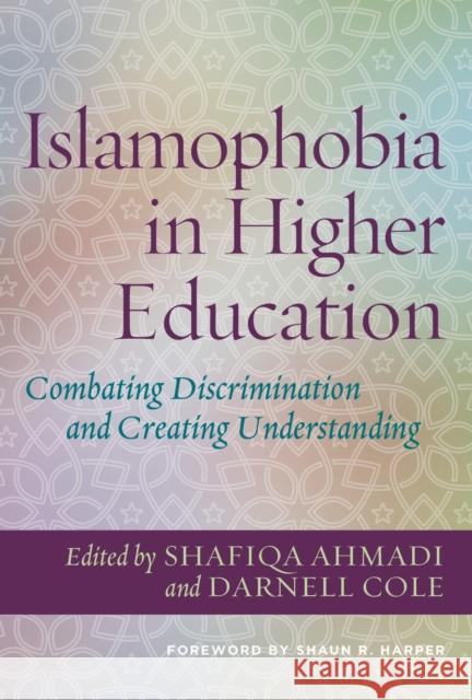 Islamophobia in Higher Education: Combating Discrimination and Creating Understanding Ahmadi, Shafiqa 9781620369746 Stylus Publishing (VA)