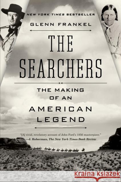 The Searchers: The Making of an American Legend Glenn Frankel 9781620400654