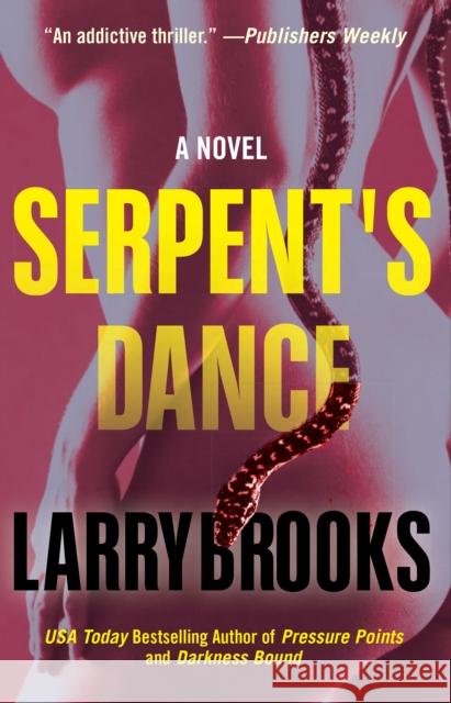 Serpent's Dance Larry Brooks 9781620454572 Turner Publishing Company