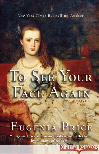 To See Your Face Again Eugenia Price 9781620455029 Turner Publishing Company