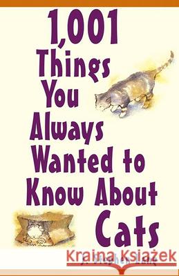 1,001 Things You Always Wanted to Know about Cats J. Stephen Lang 9781620455463 Howell Books