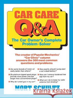 Car Care Q&A: The Auto Owner's Complete Problem-Solver Mort Schultz 9781620456385 John Wiley & Sons