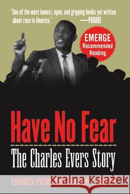 Have No Fear: The Charles Evers Story Charles Evers Andrew Szanton Evers 9781620456934