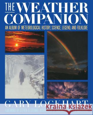 The Weather Companion: An Album of Meteorological History, Science, and Folklore Lockhart 9781620457047