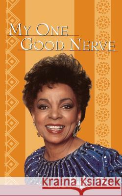 My One Good Nerve Ruby Dee Ossie Davis 9781620457788 John Wiley & Sons