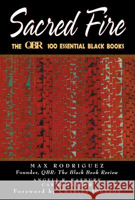 Sacred Fire: The Qbr 100 Essential Black Books Max Rodriguez Angeli R. Rasbury Carol Taylor 9781620457870 John Wiley & Sons
