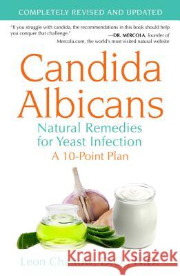 Candida Albicans: Natural Remedies for Yeast Infection Leon Chaitow 9781620555811 Healing Arts Press