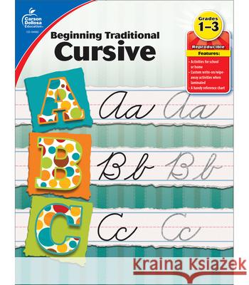 Beginning Traditional Cursive, Grades 1 - 3 Carson-Dellosa Publishing 9781620570357