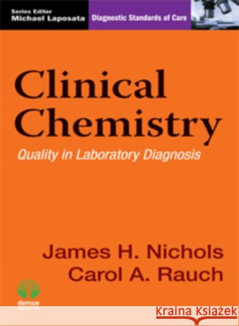 Clinical Chemistry: Quality in Laboratory Diagnosis Nichols, James 9781620700303 Demos Medical Publishing