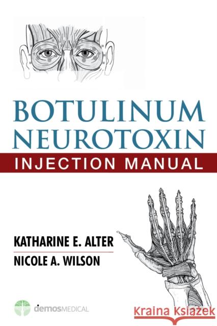 Botulinum Neurotoxin Injection Manual Katherine E. Alter 9781620700426 Demos Medical Publishing