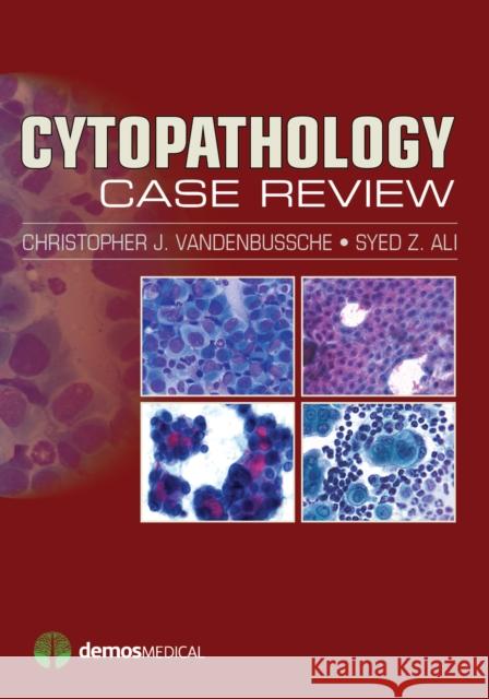 Cytopathology Case Review Vandenbussche 9781620700594 Demos Medical Publishing