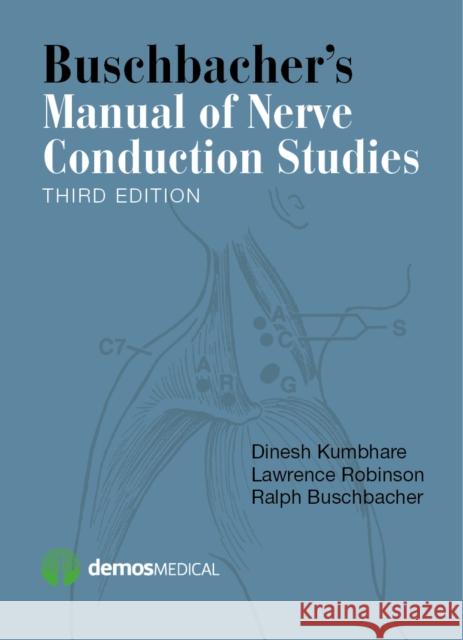 Buschbacher's Manual of Nerve Conduction Studies Kumbhare, Dinesh 9781620700877 Demos Medical Publishing