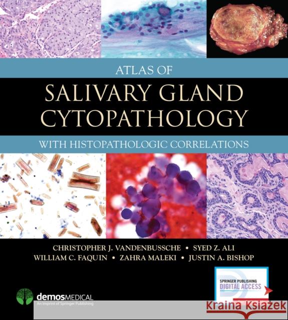 Atlas of Salivary Gland Cytopathology: With Histopathologic Correlations Christopher J. Vandenbussche Syed Z. Ali William C. Faquin 9781620701119 Demos Medical Publishing