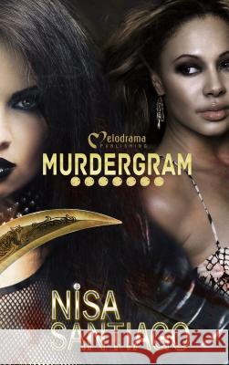 Murdergram Nisa Santiago 9781620780428 Melodrama Publishing