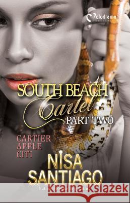 South Beach Cartel - Part 2 Nisa Santiago 9781620780985