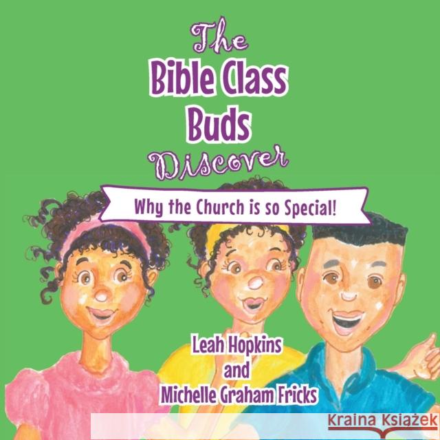 The Bible Class Buds Discover...Why the Church is So Special Hopkins, Leah 9781620801208 Azimuth Media