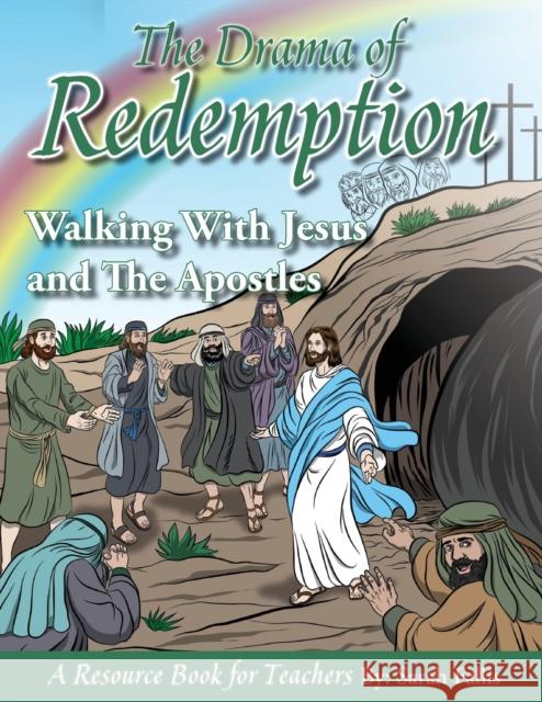 The Drama of Redemption Volume 3: Walking With Jesus and The Apostles Sarah Fallis 9781620801604 Azimuth Media
