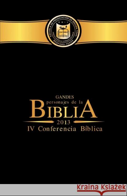 Grandes Personajes de la Biblia: IV Conferencia Biblia Alvarenga, Willie a. 9781620809686