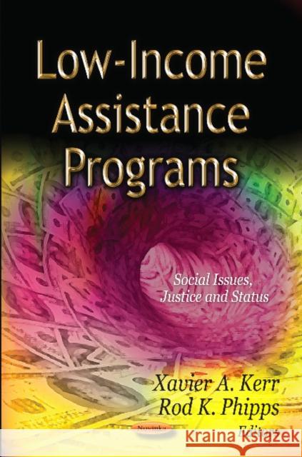Low-Income Assistance Programs Xavier A Kerr, Rod K Phipps 9781620810545 Nova Science Publishers Inc