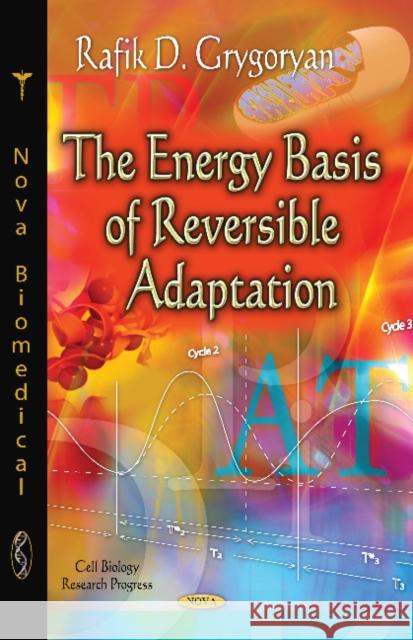 Energy Basis of Reversible Adaptation Rafik D Grygoryan 9781620810934 Nova Science Publishers Inc