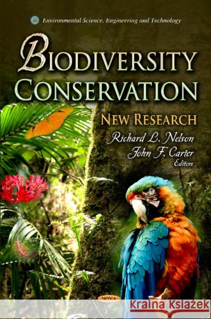 Biodiversity Conservation: New Research Richard L Nelson, John F Carter 9781620811474