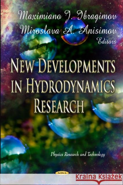 New Developments in Hydrodynamics Research Maximiano J Ibragimov, Miroslava A Anisimov 9781620812235