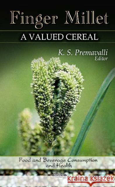 Finger Millet: Valued Cereal K S Premavalli 9781620812242 Nova Science Publishers Inc