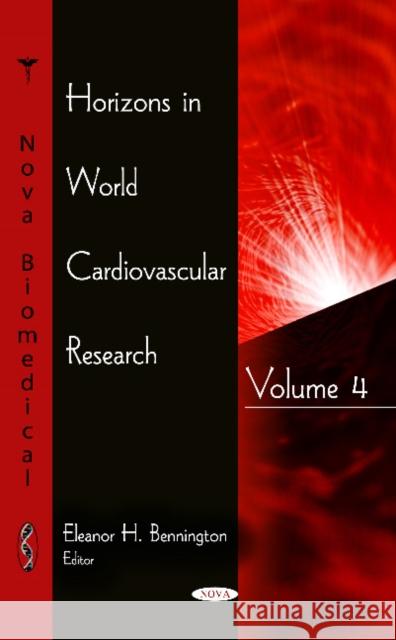 Horizons in World Cardiovascular Research: Volume 4 Eleanor H Bennington 9781620812334 Nova Science Publishers Inc