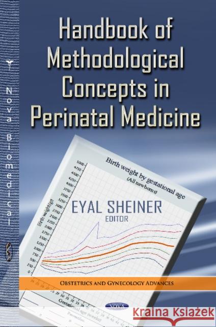 Handbook of Methodological of Perinatal Medicine Eyal Sheiner 9781620812525 Nova Science Publishers Inc