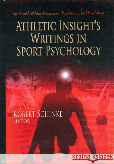 Athletic Insight's Writings in Sport Psychology Robert Schinke, PhD, CSPA 9781620812648